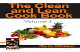The Clean and Lean Cook Book - MartinWhitaker.co.ukmartinwhitaker.co.uk/resources/FatLossFeasts.pdf · Welcome to volume one of my Clean and Lean Cook Book ... One red chilli ...