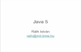 Java 5 - inf.mit.bme.hu · PDF file• Java 5 újdonságai – Generikus nyelvi eszközök ... • Ős: generikus (meta)programozás, C++ template – Java: szűkített részhalmaz