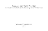 Presiden dan Wakil Presiden dalam Sistem Hukum Tata  · PDF filePresiden dan Wakil Presiden dalam Sistem Hukum Ketatanegaraan Indonesia Herlambang P. Wiratraman 2017