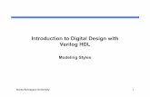 Introduction to Digital Design with VerilogHDLviscom.kau.ac.kr/wordpress/wp-content/uploads/2016/08/2016_DD_LN… · Introduction to Digital Design with VerilogHDL Modeling Styles.