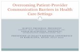 Overcoming Patient-Provider Communication Barriers · PDF fileOvercoming Patient-Provider Communication 7/19/2010 ... Overcoming Patient-Provider Communication Barriers in Health Settings