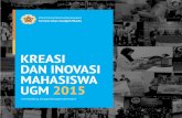 KREASI DAN INOVASI MAHASISWA UGM 2015ditmawa.ugm.ac.id/wp-content/uploads/2016/02/Kreasi_dan_Inovasi... · Desain dan Tata Letak : Rian Adam Rajagede & Maarif ... dan sehat melalui