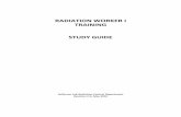 RADIATION WORKER I TRAINING STUDY GUIDE Rev. 2 (2010).… · RADIATION WORKER I . TRAINING . STUDY GUIDE . ... any aspects of radiation safety. ... Radioactive Materials Area, RCA,