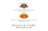 Parent & Cadet Handbook - Kanata, · PDF fileThe Navy League of Canada ... Centurion 319 Parent & Cadet Handbook . 2 - 2 - Contacts Commanding Office Executive Office ... music, drill
