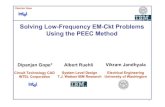 Solving Low-Frequency EM-Ckt Problems Using the PEEC Method/07 - solving low-frequency em... · 1 Dipanjan Gope Solving Low-Frequency EM-Ckt Problems Using the PEEC Method Dipanjan