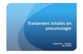 Traitement inhalés en pneumologie - s. · PDF fileFaibles doses de produit quelques µg ... Bricanyl turbuhaler 500 2 génériques Arrows-Biogaran . Beta2 longue durée d’action
