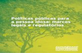 Políticas públicas para a pessoa idosa: marcos legais e ...primeseniorit.com.br/wp-content/uploads/2017/01/Politicas_publicas... · Matricialidade familiar os serviços da política