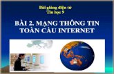 BÀI 2. MẠNG THÔNG TIN TOÀN CẦU INTERNETdocview1.tlvnimg.com/tailieu/2014/20140404/phuongtim_55/b2_627... · Internet là mạng máy tính toàn cầu kết nối ... nghe