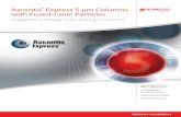 Ascentis Express 5 μm Columns with Fused-Core Particles · PDF fileto any site or CRO with no concerns of ... Ascentis Express 5 µm is an excellent choice for bioanalytical ... Mumbai: