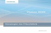 Vision 2020 - · PDF fileVision 2020 Liebe Leserinnen und Leser, wer ein Unternehmen für die Zukunft ausrichten will, muss Antworten auf folgende Fragen geben: Wofür stehen wir?