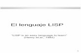 El lenguaje LISP - arantxa.ii.uam.esarantxa.ii.uam.es/~fdiez/docencia/material/lisp0.pdf · zCaracterísticas comunes: ... zAND (macro) » (and   ... )