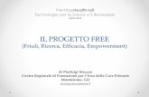 IL PROGETTO FREE - · PDF fileIL PROGETTO FREE (Friuli, Ricerca, Efficacia, Empowerment) PremioeHealth4all Tecnologie per la Salute e il Benessere aprile 2014 dr Pierluigi Struzzo