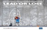 LEAD OR LOSE - ETNO · PDF fileLEAD OR LOSE A VISION FOR EUROPE’S DIGITAL FUTURE Research conducted for ETNO by