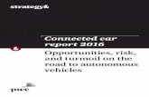 Connected car report 2016 - Strategy& · PDF fileOpportunities, risk, and turmoil on the road to autonomous vehicles Connected car report 2016