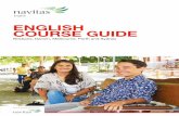 ENGLISH COURSE GUIDE - Navitas · PDF fileii Navitas English Course Guide Navitas English, Australia ... graduate with real-world English skills you can use anywhere. ... Improve your