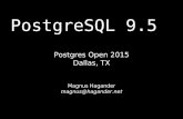 PostgreSQL 9 - Hagander · PDF filePostgreSQL 9.5 Postgres Open 2015 Dallas, TX Magnus Hagander magnus@