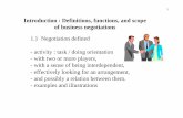 of business negotiations 1.1 Negotiation defined ... · PDF file1 Introduction : Definitions, functions, and scope of business negotiations 1.1 Negotiation defined - activity : task