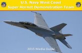 U.S. Navy West Coast Super Hornet Demonstration Team Demo Media Guide.pdf · U.S. Navy West Coast Super Hornet Demonstration Team. ... VFA-122 to create a single FA-18 Fleet Replacement