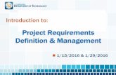 Project Requirements Definition & Management - CDT · PDF fileRequirements Definition What is Requirements Definition Requirements Alignment, 3-levels General Process Flow Quality