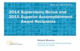 2014 Supervisory Bonus and 2015 Superior · PDF file2014 Supervisory Bonus and 2015 Superior Accomplishment Award Recipients . Robert Moreno . Business and Human Resources Bureau Franchise