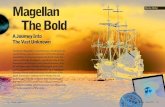 Moshe Miller The Bold - ZMAN · PDF fileMagellan The Bold A Journey Into ... Ferdinand Magellan was born around 1480 in Portugal’s northeast to the Malgahães family (Magellan is
