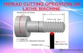 THREAD CUTTING OPERATION ON LATHE · PDF filethread cutting operation on lathe machine external thread cutting first step is to remove the excess material from the workpiece to make