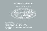 NOTARY PUBLIC HANDBOOK - Californianotary.cdn.sos.ca.gov/forms/notary-handbook-2006.pdf · NOTARY PUBLIC HANDBOOK Published by Bruce McPherson Secretary of State Notary Public Section