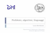 Problemi, algoritmi, linguaggi - dmi.units.it bortolu/files/Didattica/infost/Problemi algoritmi... · PDF fileelementari che descrive come risolvere in un tempo ... Algoritmi e Programmi