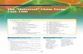 The “Universal” Claim Form: CMS- · PDF fileChapter The “Universal” Claim Form: CMS-1500 65 Chapter Outline CHAPTER OBJECTIVES CHAPTER TERMS I. Universal Insurance Claim Form