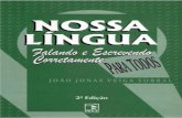 Nossa Língua: Falando e Escrevendo Corretamentelibrary.umac.mo/ebooks/b22920912.pdf · relação ao uso da Língua Portuguesa. Aqui você encontrará as confusões mais comuns do