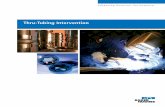 Thru-Tubing Intervention - Baker Hughes · PDF filedeployed on coiled tubing, ... well intervention. Thru-tubing intervention portfolio: ... secondary well control Permanent well isolation