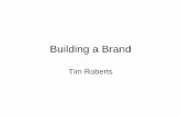 Building a Brand - · PDF fileAgenda • What is a brand? • The Brand building framework – The who – The what – The how – The where • Building Brand sales fundamentals