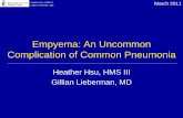 Empyema: An Uncommon Complication of Common Pneumoniaeradiology.bidmc.harvard.edu/LearningLab/respiratory/hsu2.pdf · Empyema: An Uncommon Complication of Common Pneumonia Heather