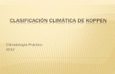 Clasificación Climática de Koppen - meteo.fisica.edu.uymeteo.fisica.edu.uy/Materias/climatologia/practico climatologia... · INTRODUCCIÓN: Esta clasificación fue publicada en