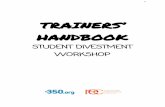 Trainer’s Handbook: Student Divestment Workshop · PDF file6 behind the national campaign effort the campaign Trainer’s note: you can do the go around in different ways, but it’s