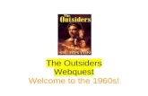 The Outsiders Webquest -    Web viewThe. Outsiders Webquest ... answer each corresponding question in a Word doc or on lined paper. ... Hank Williams and who were The Beatles?
