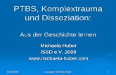 PTBS, Komplextrauma und Dissoziation - michaela · PDF filePersönlichkeit“ hinweise (Janet, 1889, Van der Hart & Donahy, 2005). Van der Hart et al., ab ... Entlasten/Trösten der