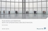 RUN BOOK AUTOMATION WITH HP OPERATIONS ORCHESTRATION · PDF fileAgenda Why introduce Run Book Automation Planning Tool selection and appraisal Experience so far RBA Design Framework