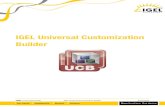 IGEL Universal Customization Builderedocs.igel.com/manuals/pdf/de_ucb.pdf · • Registry Key erzeugen • Registry Datei ausrollen • Registry Key löschen • Anwendung installieren