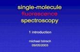 1 introduction - uni- · PDF file1 introduction michael börsch 09/05/2003. 2 single-molecule topics • 13 years : from the beginning ... (fs) 9 (2) vibrational relaxation (ps