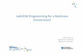 LabVIEW Programming for a Multicore Environmentdownload.ni.com/.../centraleurope/nidays_at/Kreuzer_Multicore.pdf · LabVIEW Programming for a Multicore Environment ... – Real-Time