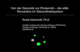 Ruedi Aebersold, Ph - skgg.ch · PDF fileVon der Genomik zur Proteomik – die stille Revolution im Gesundheitssystem Ruedi Aebersold, Ph.D Institute of Molecular Systems Biology,