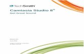 Camtasia Studio 8 - TechSmith · PDF fileCamtasia Studio 8 ® Get Great Sound ... instructions for editing your audio within Camtasia Studio’s ... lined with foam to put your microphone