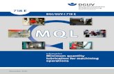 MQL - DGUV Publikationenpublikationen.dguv.de/dguv/pdf/10002/i-718e.pdf · 3.2.2 Purchase of new machines for MQL machining ... Minimum quantity lubrication (MQL) has increasingly