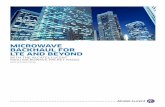 Microwave Backhaul for LTE and Beyond - · PDF fileMICROWAVE BACKHAUL FOR LTE AND BEYOND ... heterogeneous network of LTE and small cells requires that a ... deployed and/or are planning