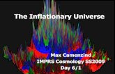 The Inflationary Universe - lsw.uni- · PDF fileTwo Major Cosmological Discoveries • (i) The new-born universe experienced rapid acceleration (called Inflation) • (ii) A new (slow)