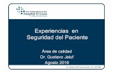 Experiencias en Seguridad del Paciente - cicsp.orgcicsp.org/wp-content/uploads/2016/08/Jaluf.pdf · Experiencias en Seguridad del Paciente Área de calidad Dr. Gustavo Jaluf Agosto