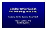Sanitary Sewer Design and Modeling Workshop - SAWEA Design Course/Bentey.S.Velickov... · Sanitary Sewer Design and Modeling Workshop Featuring Bentley Systems SewerGEMS Slavco Velickov,