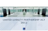 LIMITED LIABILITY PARTNERSHIP ACT · PDF file• Liability of a partner is unlimited under the Partnership Act 1961 while in the DICTINCTIONBETWEENANLLPANDACONVENTIONALPARTNERSHIP