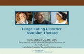 Binge Eating Disorder: Nutrition · PDF fileBinge Eating Disorder: Nutrition Therapy Kelly Stellato MS, RD, LDN Registered and Licensed Dietitian/Nutritionist 413-582-0100 kstellato